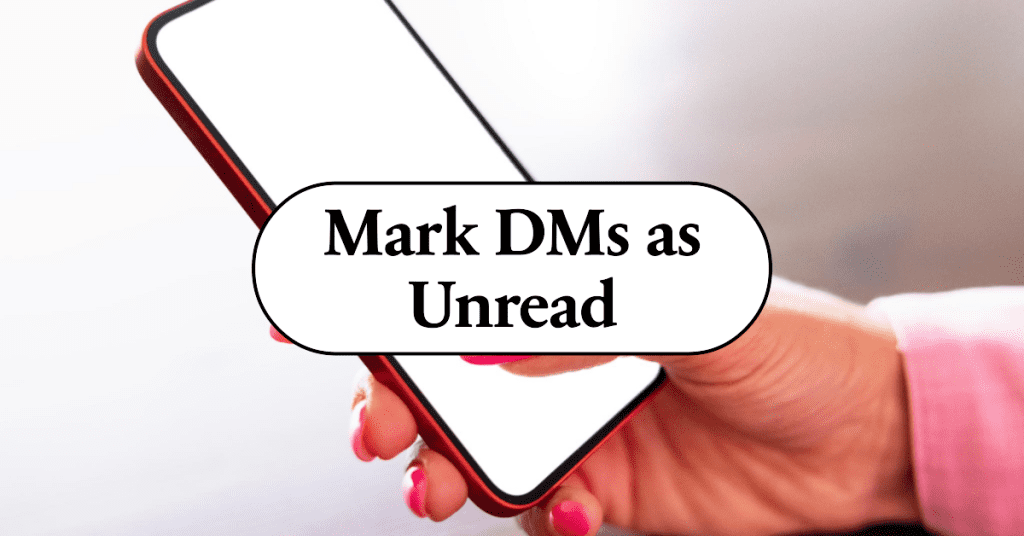 How to Mark DMs as Unread