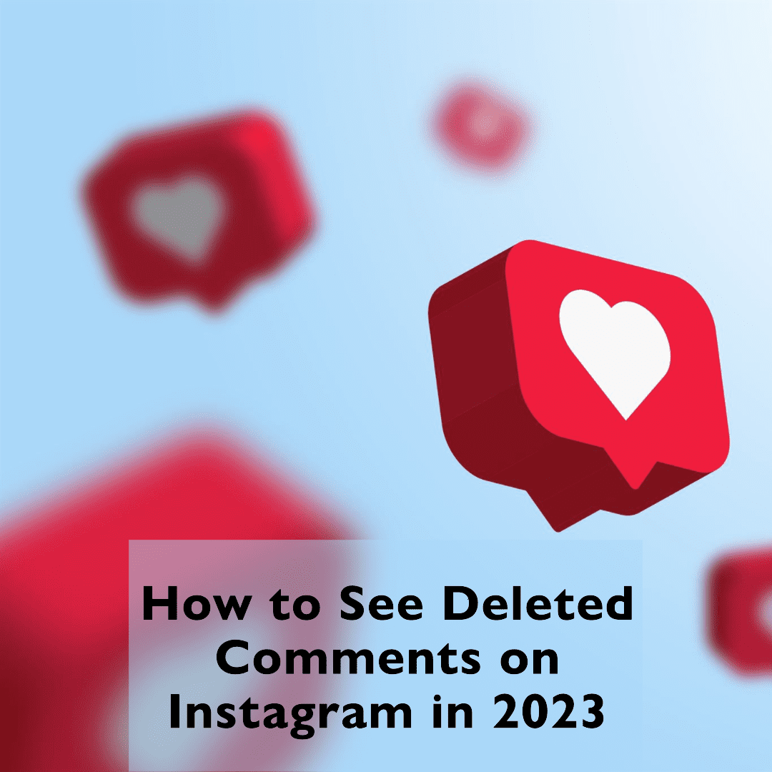 How to See Deleted Comments on Instagram in 2023