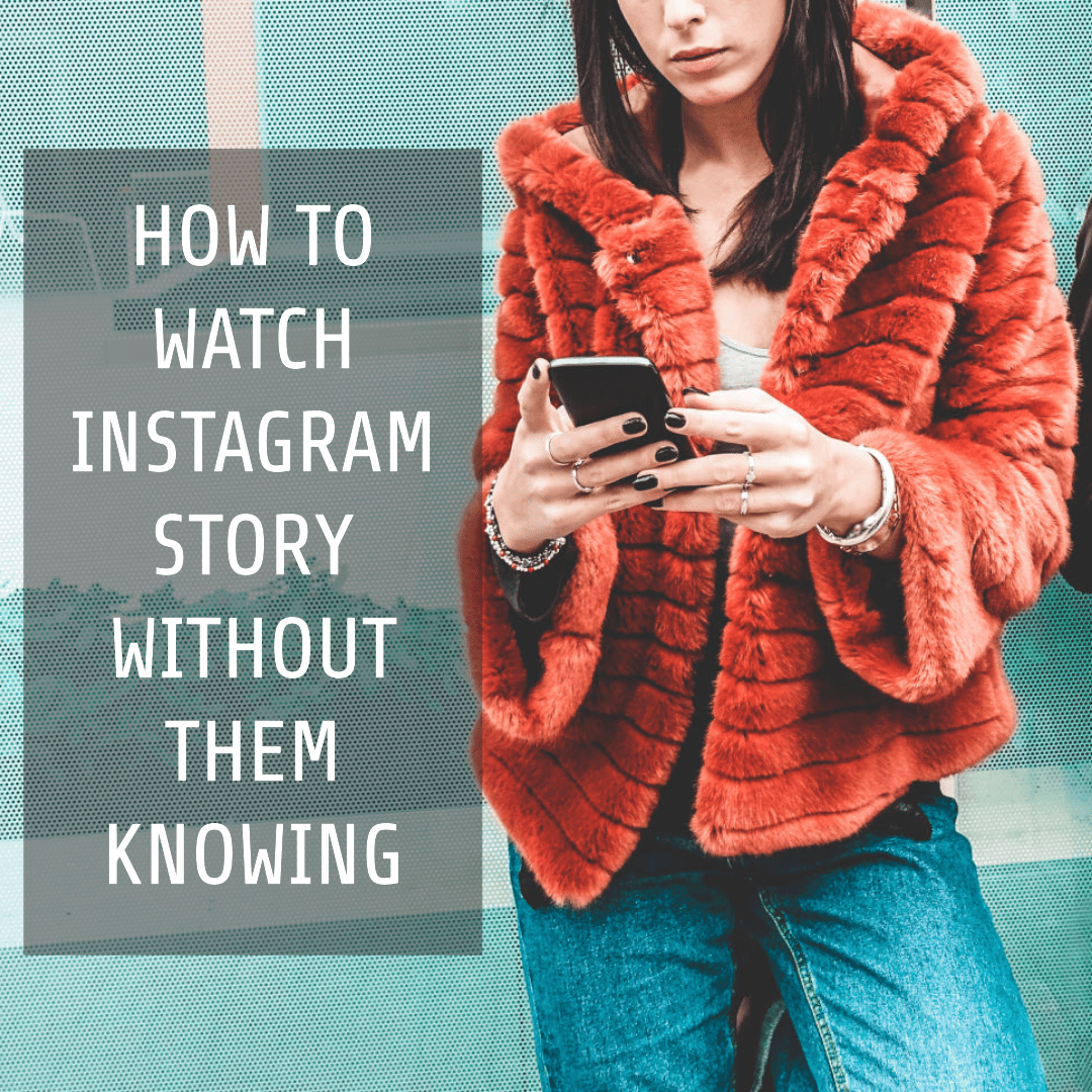 How to Watch Instagram Story Without Them Knowing