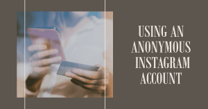 Method 1: Using an Anonymous Instagram Account