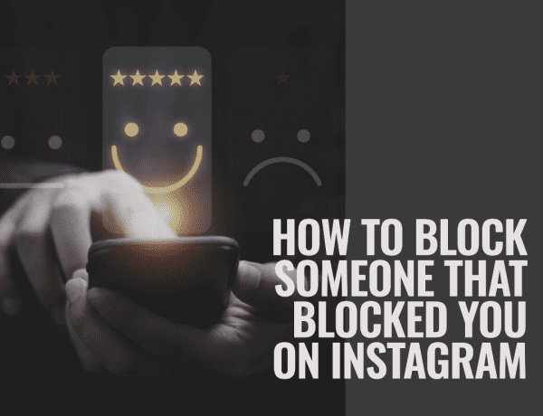 How to Block Someone That Blocked you on Instagram